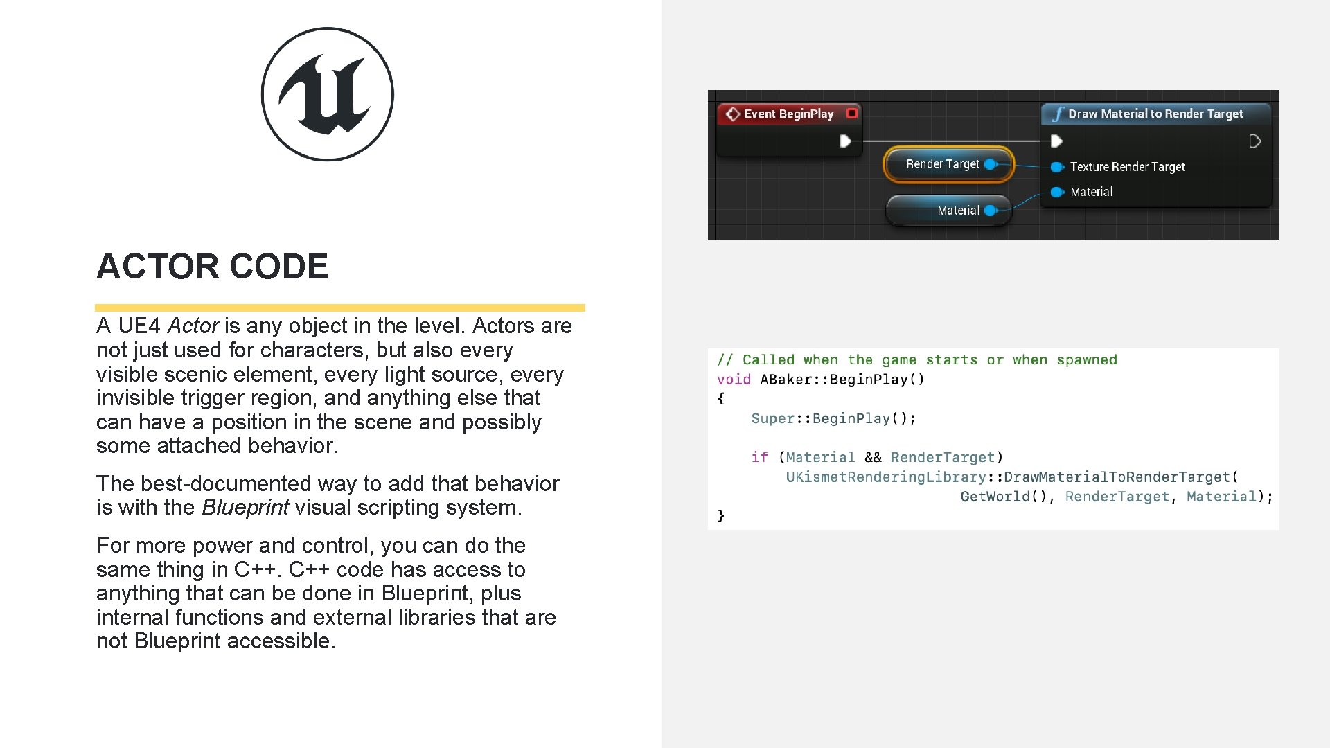 ACTOR CODE A UE 4 Actor is any object in the level. Actors are