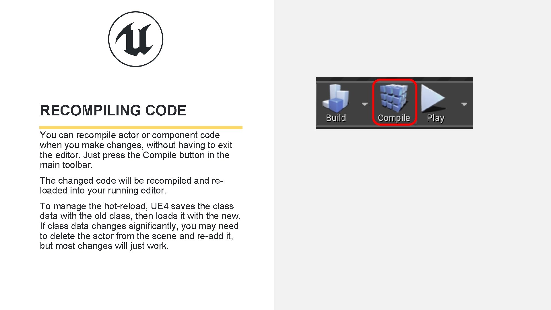 RECOMPILING CODE You can recompile actor or component code when you make changes, without