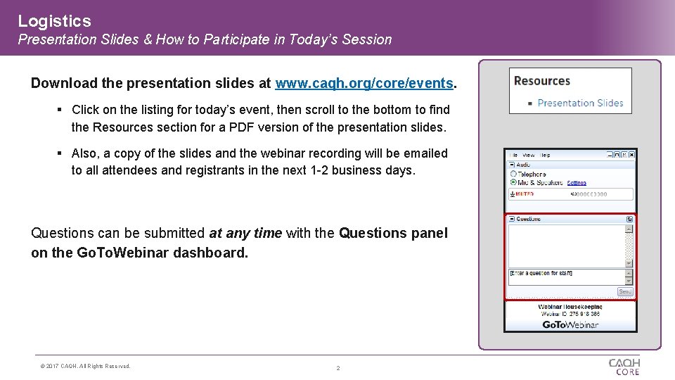 Logistics Presentation Slides & How to Participate in Today’s Session Download the presentation slides
