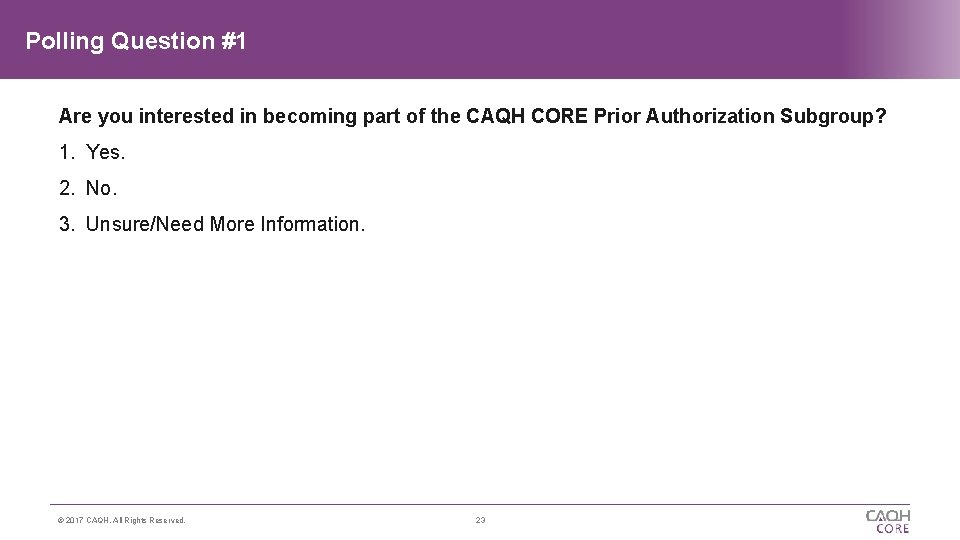 Polling Question #1 Are you interested in becoming part of the CAQH CORE Prior