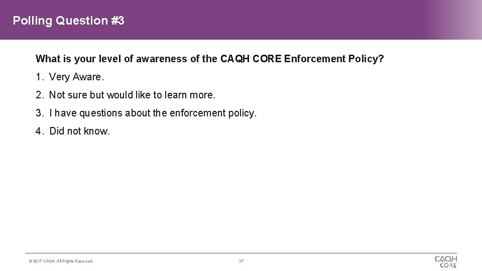 Polling Question #3 What is your level of awareness of the CAQH CORE Enforcement