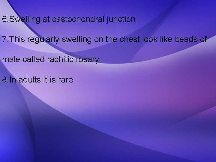 6. Swelling at castochondral junction 7. This regularly swelling on the chest look like
