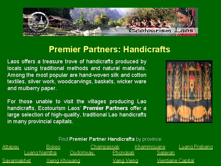 Premier Partners: Handicrafts Laos offers a treasure trove of handicrafts produced by locals using