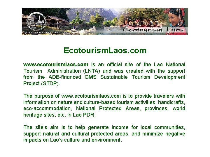 Ecotourism. Laos. com www. ecotourismlaos. com is an official site of the Lao National