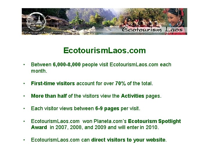 Ecotourism. Laos. com • Between 6, 000 -8, 000 people visit Ecotourism. Laos. com