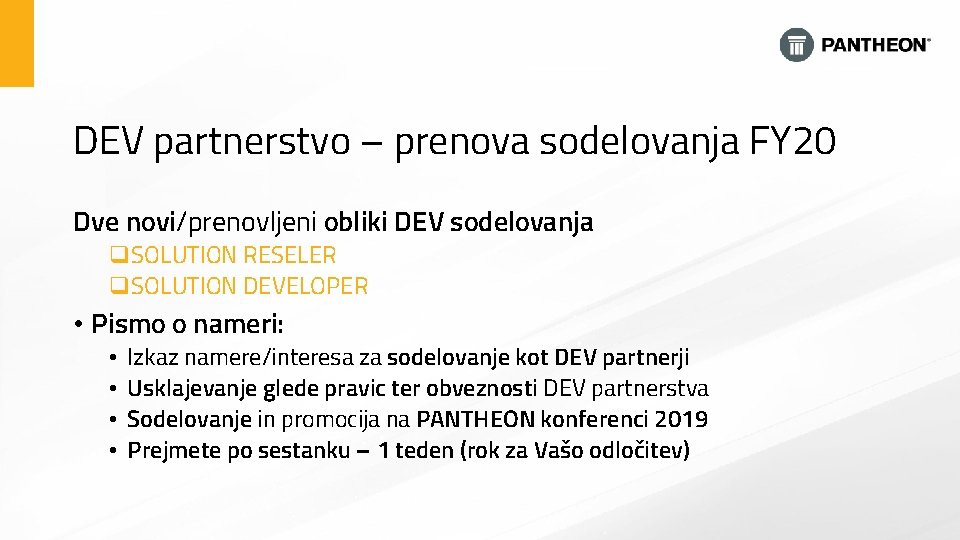 DEV partnerstvo – prenova sodelovanja FY 20 Dve novi/prenovljeni obliki DEV sodelovanja q. SOLUTION