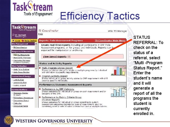 Efficiency Tactics STATUS REFERRAL: To check on the status of a referral, select “Multi