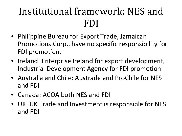Institutional framework: NES and FDI • Philippine Bureau for Export Trade, Jamaican Promotions Corp.