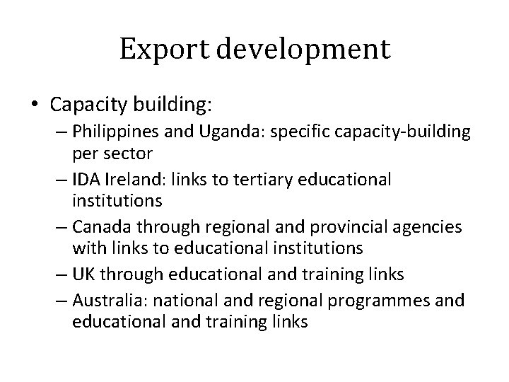 Export development • Capacity building: – Philippines and Uganda: specific capacity-building per sector –