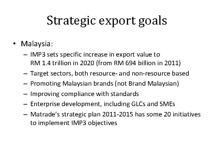 Strategic export goals • Malaysia: – IMP 3 sets specific increase in export value