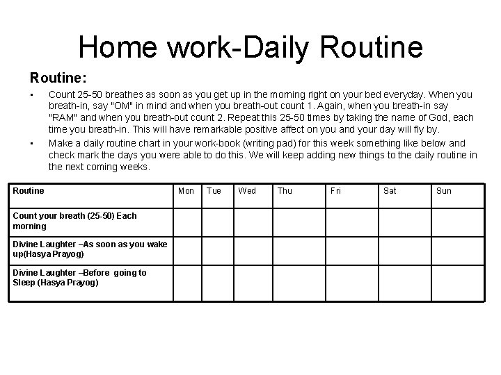 Home work-Daily Routine: • • Count 25 -50 breathes as soon as you get