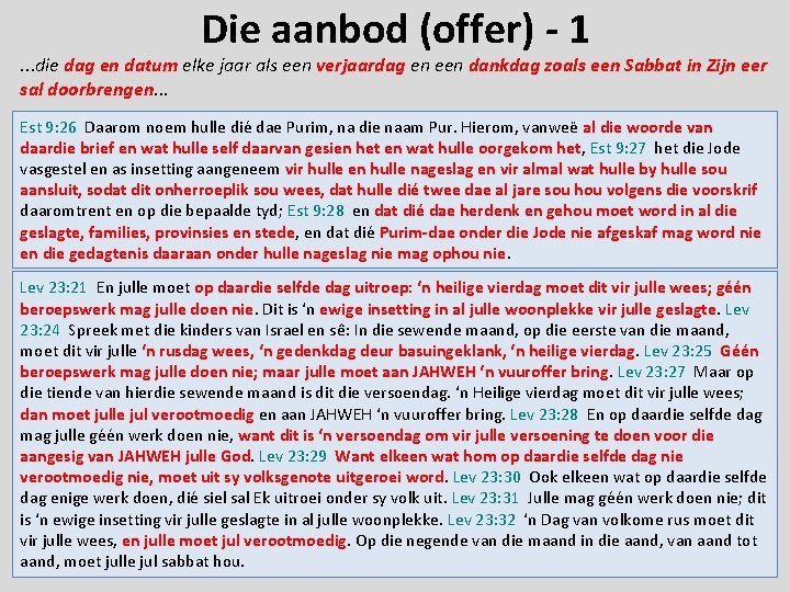 Die aanbod (offer) - 1 . . . die dag en datum elke jaar