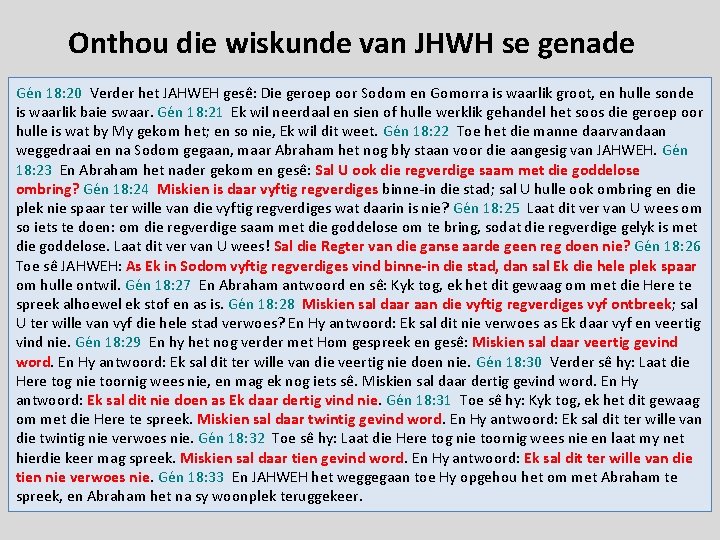 Onthou die wiskunde van JHWH se genade Gén 18: 20 Verder het JAHWEH gesê: