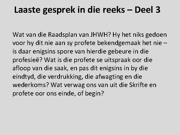 Laaste gesprek in die reeks – Deel 3 Wat van die Raadsplan van JHWH?