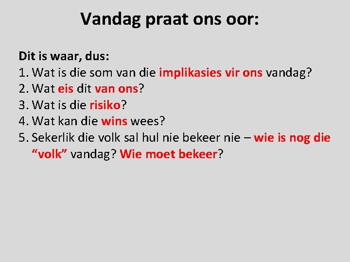 Vandag praat ons oor: Dit is waar, dus: 1. Wat is die som van