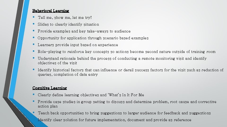 Behavioral Learning • • Tell me, show me, let me try! • Identify historical