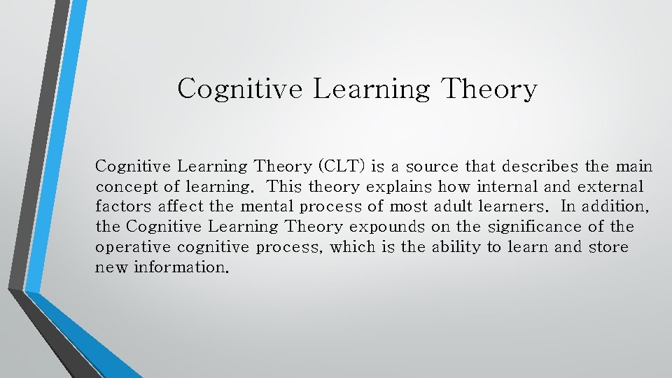 Cognitive Learning Theory (CLT) is a source that describes the main concept of learning.