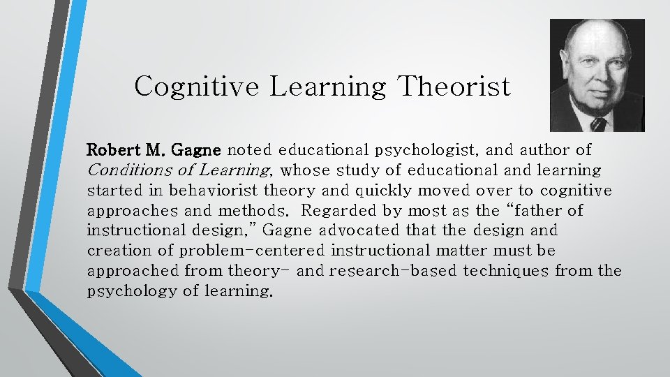 Cognitive Learning Theorist Robert M. Gagne noted educational psychologist, and author of Conditions of