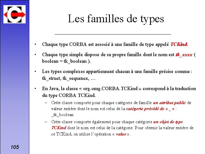 Les familles de types • Chaque type CORBA est associé à une famille de