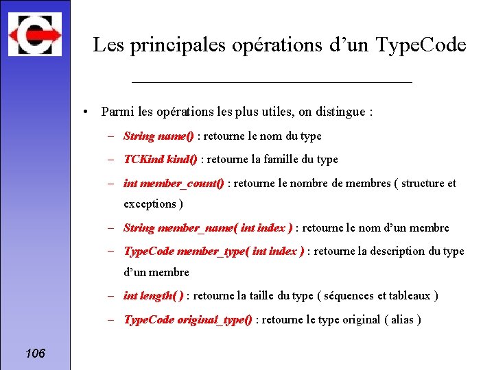 Les principales opérations d’un Type. Code • Parmi les opérations les plus utiles, on