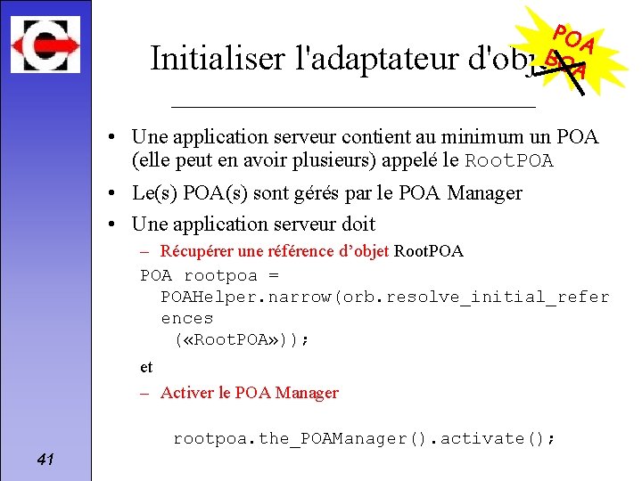 POA BO A Initialiser l'adaptateur d'objets • Une application serveur contient au minimum un