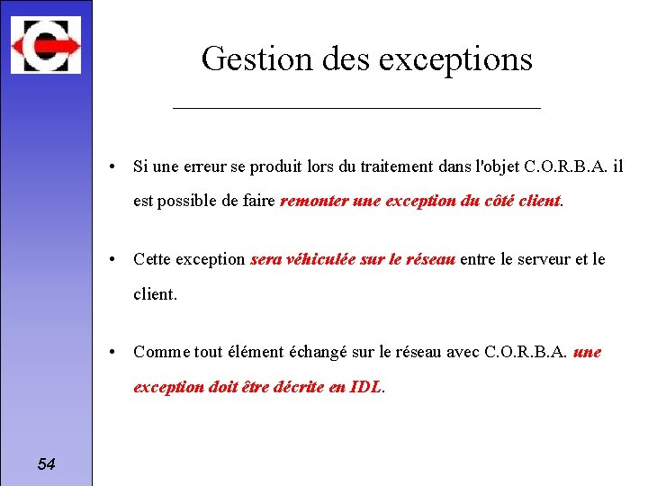 Gestion des exceptions • Si une erreur se produit lors du traitement dans l'objet