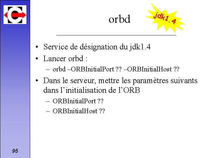 orbd jdk 1. 4 • Service de désignation du jdk 1. 4 • Lancer