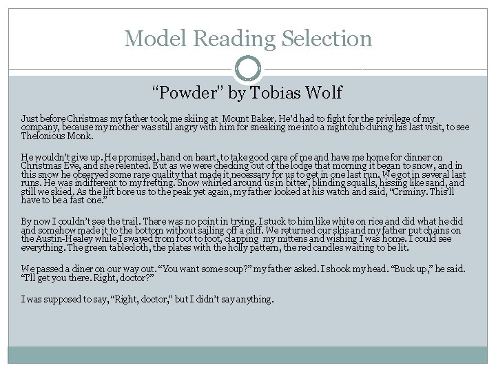Model Reading Selection “Powder” by Tobias Wolf Just before Christmas my father took me