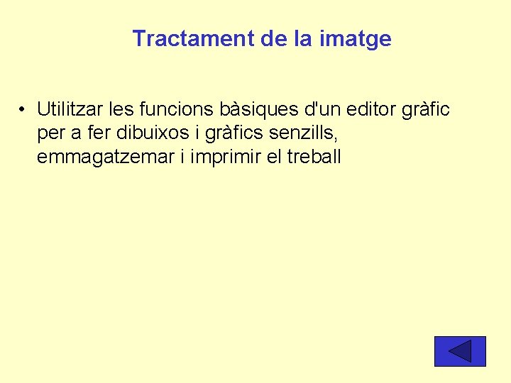 Tractament de la imatge • Utilitzar les funcions bàsiques d'un editor gràfic per a