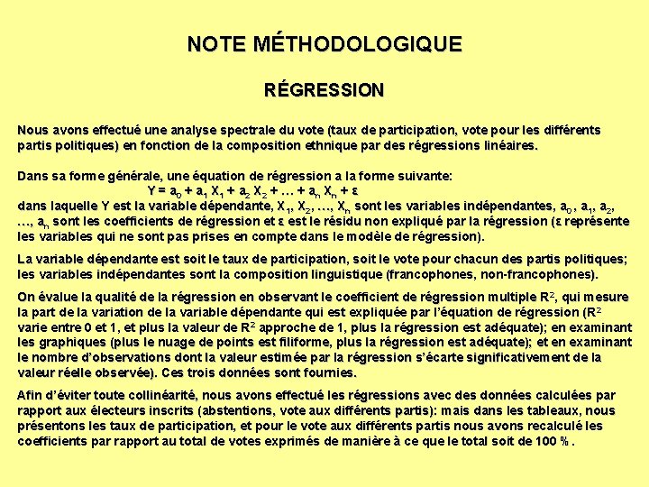 NOTE MÉTHODOLOGIQUE RÉGRESSION Nous avons effectué une analyse spectrale du vote (taux de participation,