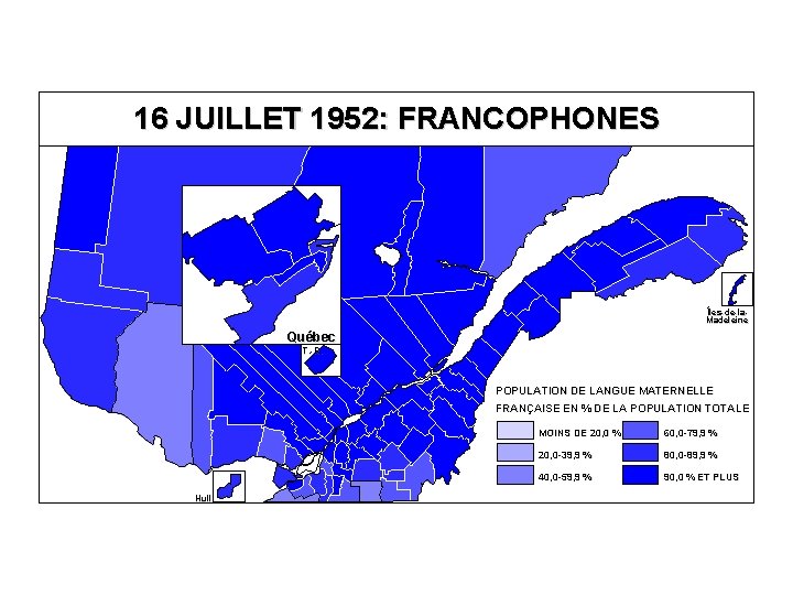 16 JUILLET 1952: FRANCOPHONES Îles-de-la. Madeleine Québec T. -R. POPULATION DE LANGUE MATERNELLE FRANÇAISE