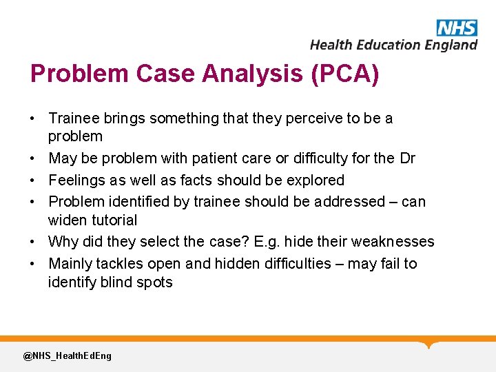 Problem Case Analysis (PCA) • Trainee brings something that they perceive to be a
