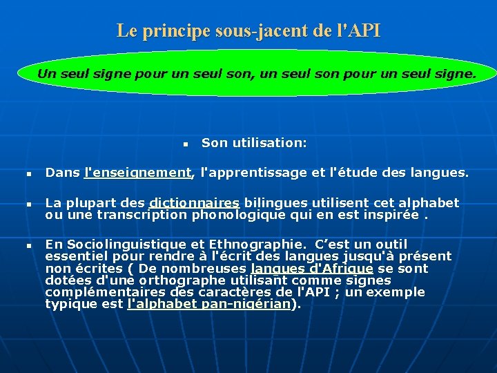 Le principe sous-jacent de l'API Un seul signe pour un seul son, un seul