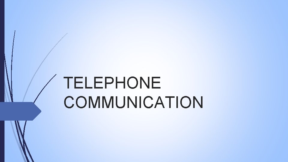 TELEPHONE COMMUNICATION 