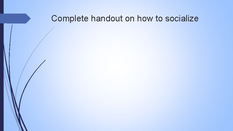Complete handout on how to socialize 