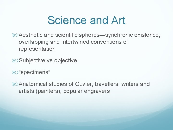 Science and Art Aesthetic and scientific spheres—synchronic existence; overlapping and intertwined conventions of representation