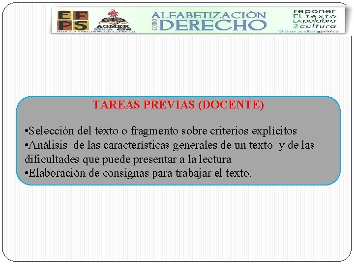 TAREAS PREVIAS (DOCENTE) • Selección del texto o fragmento sobre criterios explícitos • Análisis