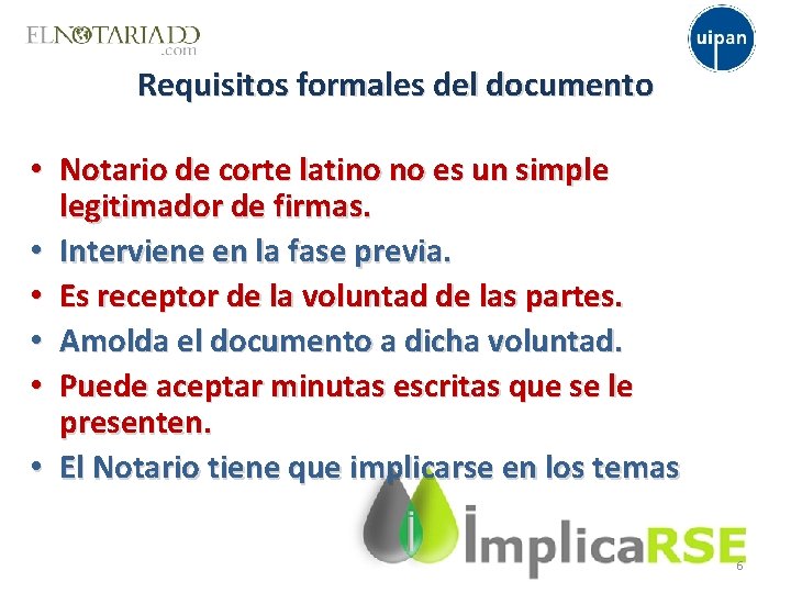 Requisitos formales del documento • Notario de corte latino no es un simple legitimador