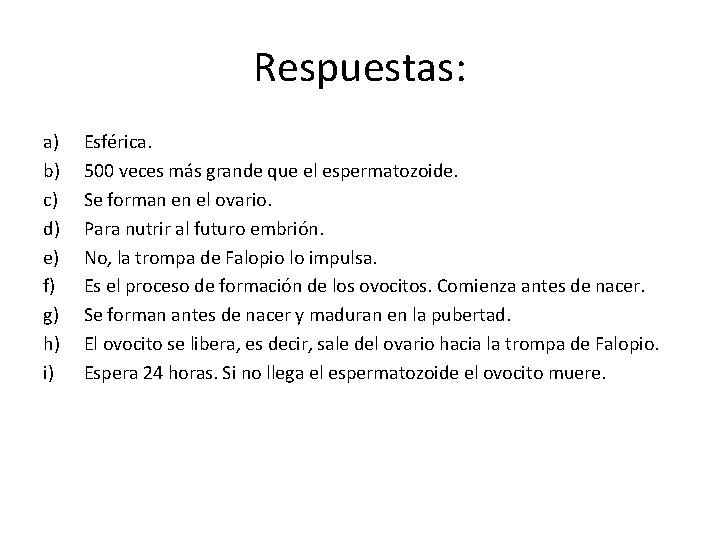 Respuestas: a) b) c) d) e) f) g) h) i) Esférica. 500 veces más