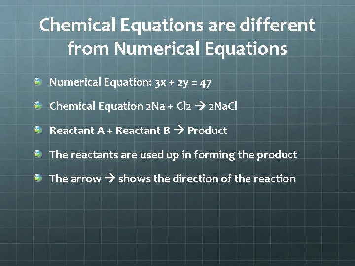 Chemical Equations are different from Numerical Equations Numerical Equation: 3 x + 2 y Chemical Equations are different from Numerical Equations Numerical Equation: 3 x + 2 y