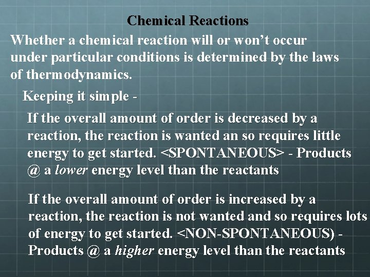 Chemical Reactions Whether a chemical reaction will or won’t occur under particular conditions is Chemical Reactions Whether a chemical reaction will or won’t occur under particular conditions is