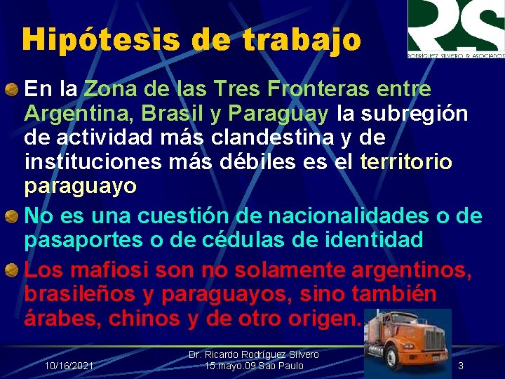 Hipótesis de trabajo En la Zona de las Tres Fronteras entre Argentina, Brasil y