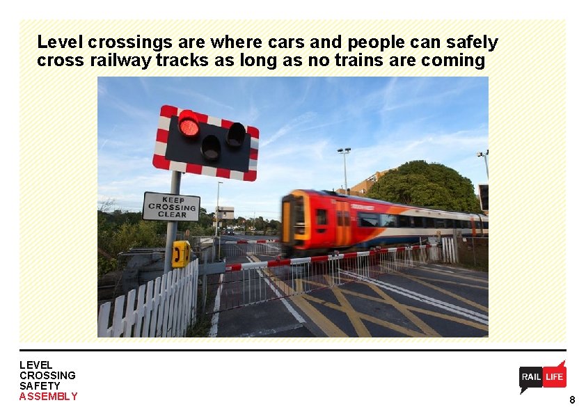 Level crossings are where cars and people can safely cross railway tracks as long