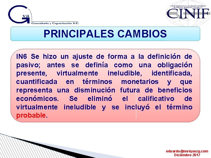 PRINCIPALES CAMBIOS IN 6 Se hizo un ajuste de forma a la definición de