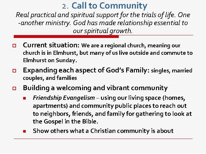 2. Call to Community Real practical and spiritual support for the trials of life.