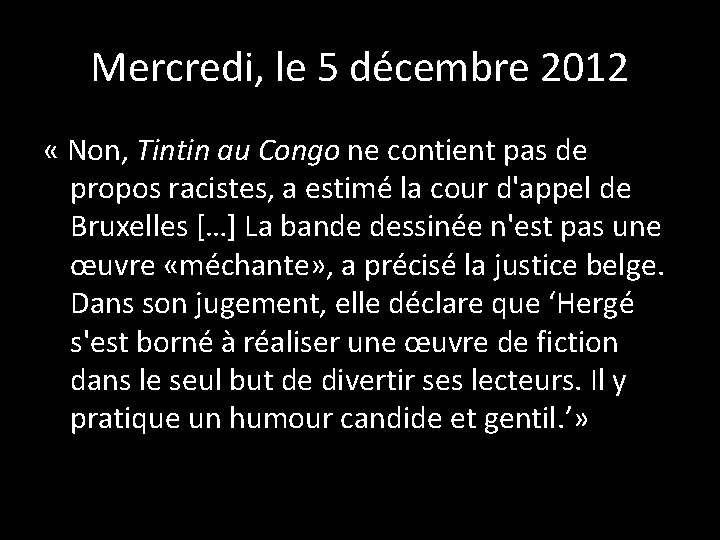 Mercredi, le 5 décembre 2012 « Non, Tintin au Congo ne contient pas de