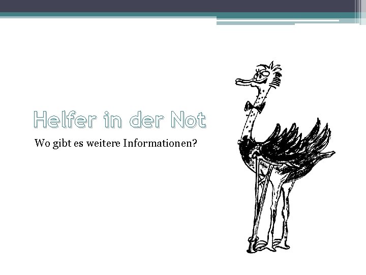 Helfer in der Not Wo gibt es weitere Informationen? 