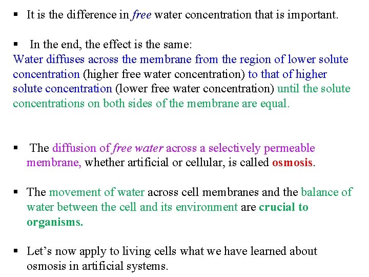 § It is the difference in free water concentration that is important. § In