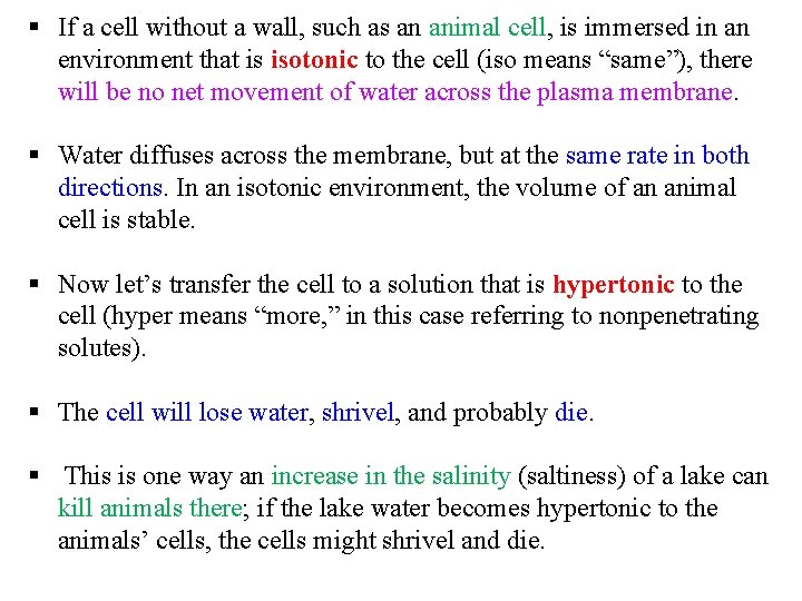§ If a cell without a wall, such as an animal cell, is immersed