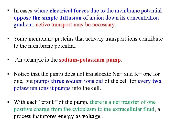 § In cases where electrical forces due to the membrane potential oppose the simple